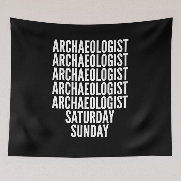 Item preview, Archaeologist saturday and sunday for Archaeologists designed and sold by SVPOD.