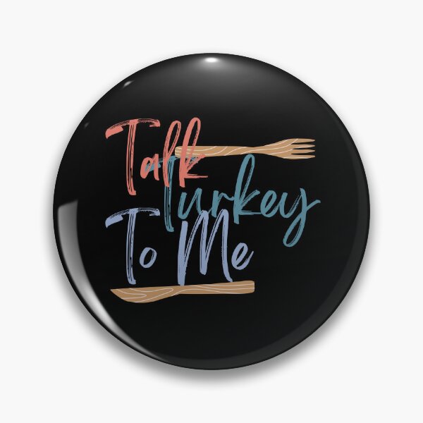 Item preview, Talk Turkey To Me - funny Thanksgiving quote designed and sold by st0n0ga.
