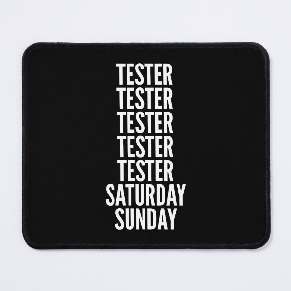 Item preview, Tester saturday and sunday for Testers designed and sold by SVPOD.
