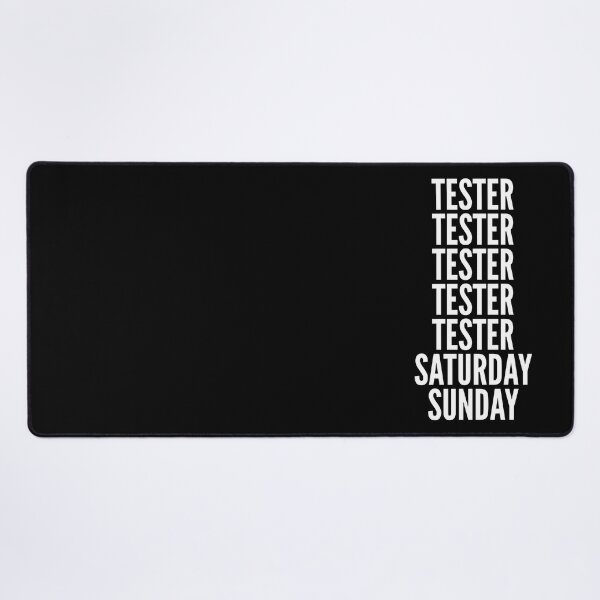 Item preview, Tester saturday and sunday for Testers designed and sold by SVPOD.