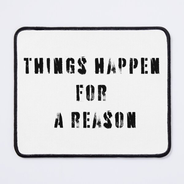 Item preview, Things Happen For A Reason designed and sold by Yarham.