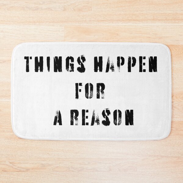 Item preview, Things Happen For A Reason designed and sold by Yarham.