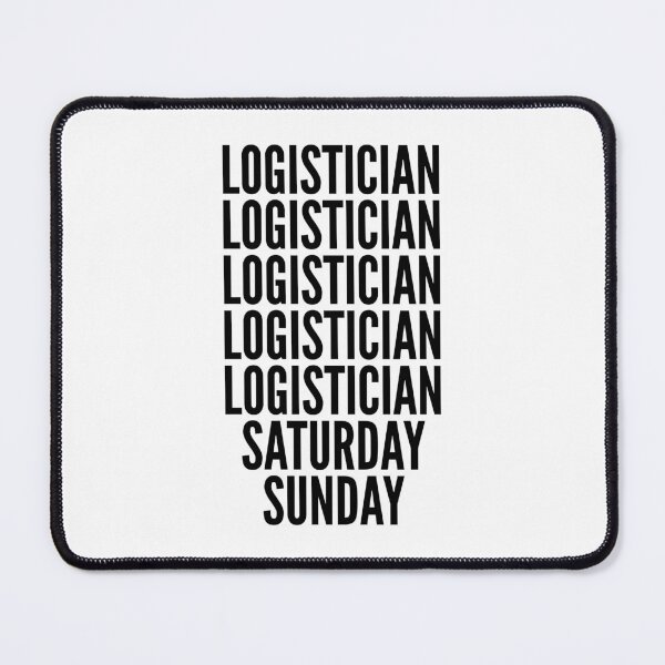 Item preview, Logistician funny workweek for Logisticians designed and sold by SVPOD.