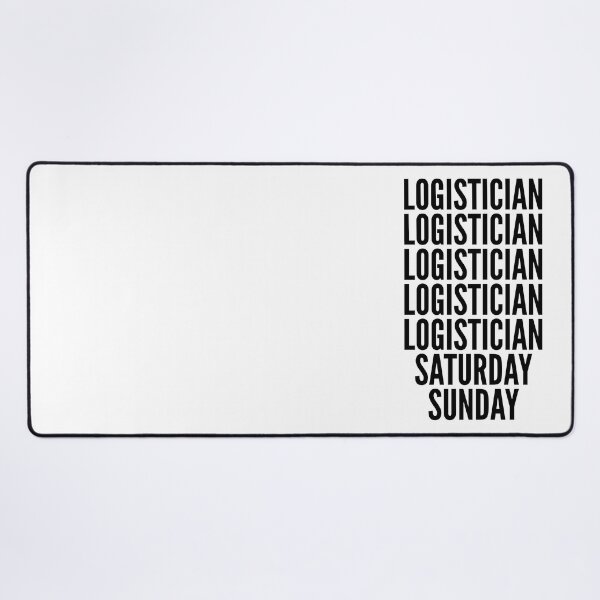 Item preview, Logistician funny workweek for Logisticians designed and sold by SVPOD.