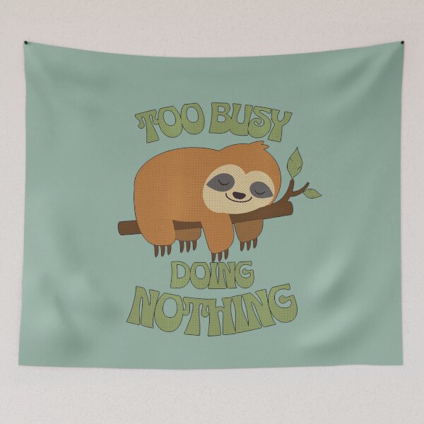 Item preview, CUTE SLOTH - Too busy doing nothing designed and sold by tinytiger77.