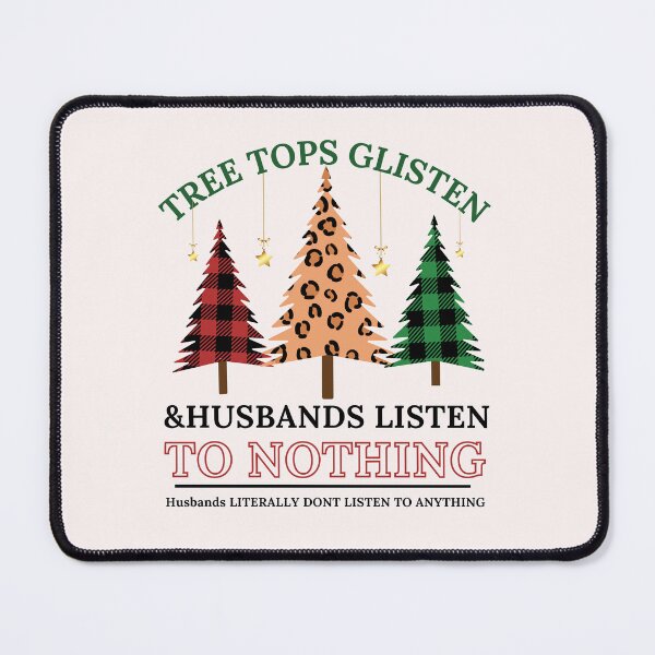 Item preview, Tree Tops Glisten and Husbands Listen to Nothing Shirt, Mom Christmas, Funny Christmas Shirt, Family Christmas Tshirt, Teacher Christmas designed and sold by Morja2015.