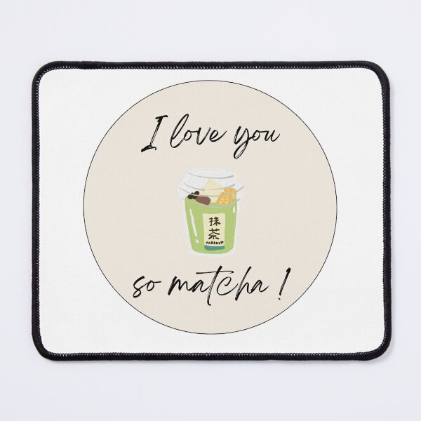 Item preview, I Love you so matcha designed and sold by ArtAndDesignA.