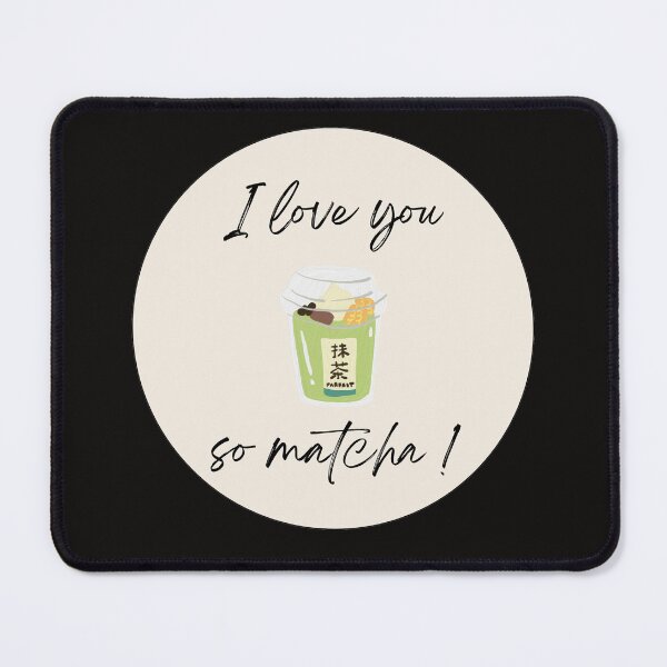 Item preview, I Love you so matcha designed and sold by ArtAndDesignA.