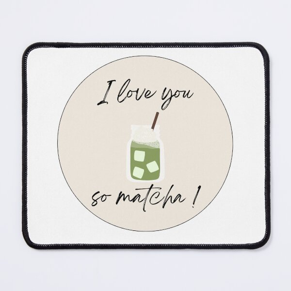 Item preview, I Love you so matcha designed and sold by ArtAndDesignA.