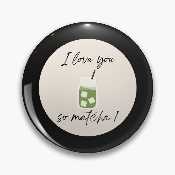 Item preview, I Love you so matcha designed and sold by ArtAndDesignA.