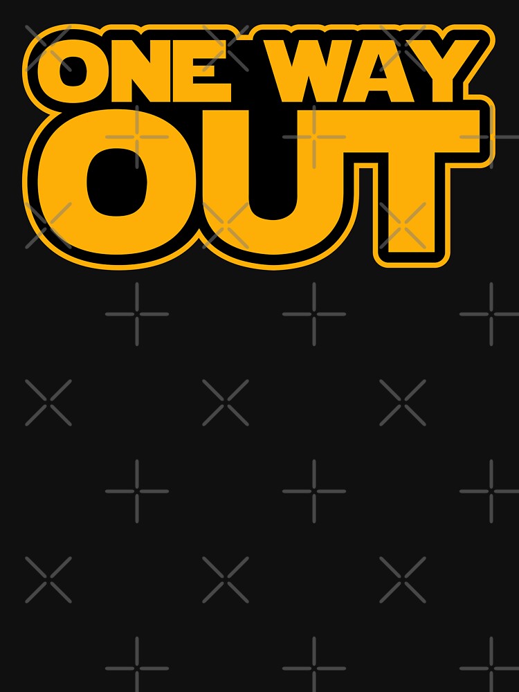 One way out! by Soronelite