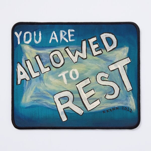Item preview, You Are Allowed to Rest by K Kenn designed and sold by KKennArtist.