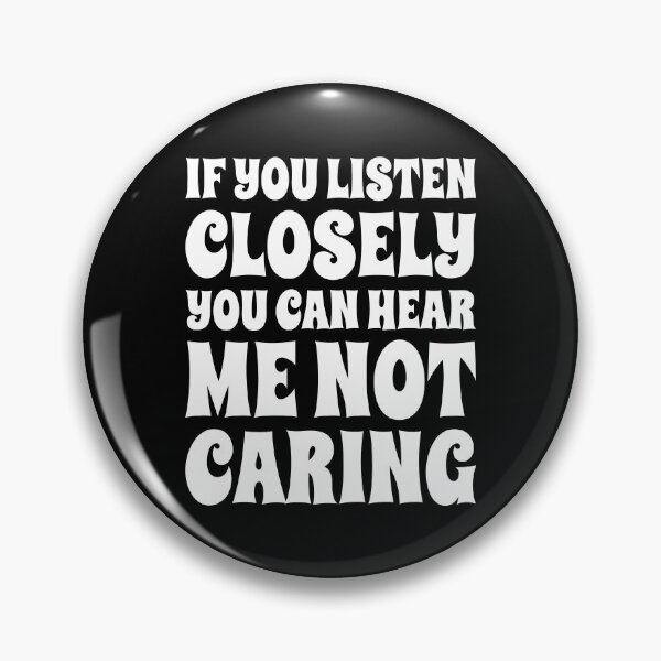 Item preview, If You Listen Closely You Can Hear Me Not Caring designed and sold by PeachesMommy.