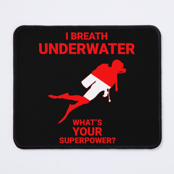 Item preview, I breath underwater - What's your superpower? - Scuba Diving - Diver Down designed and sold by Gifts and more.