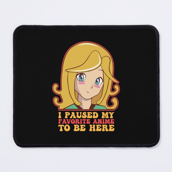 Item preview, I Paused My Favorite Anime To Be Here designed and sold by THROUGH-LIFE.