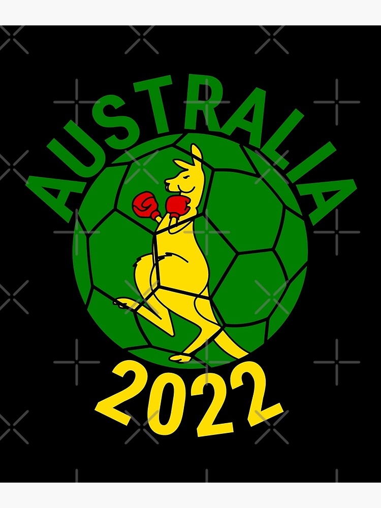 Australia 2022 Football Supporter Championship Soccer Team Australia World Cup 2022 Poster For 8085