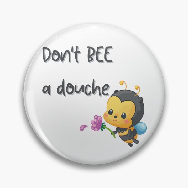 Item preview, Don't BEE a Douche designed and sold by VirtualFaries.