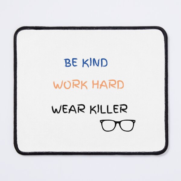 Item preview, be kind work hard wear killer glasses designed and sold by DijaOutlet.