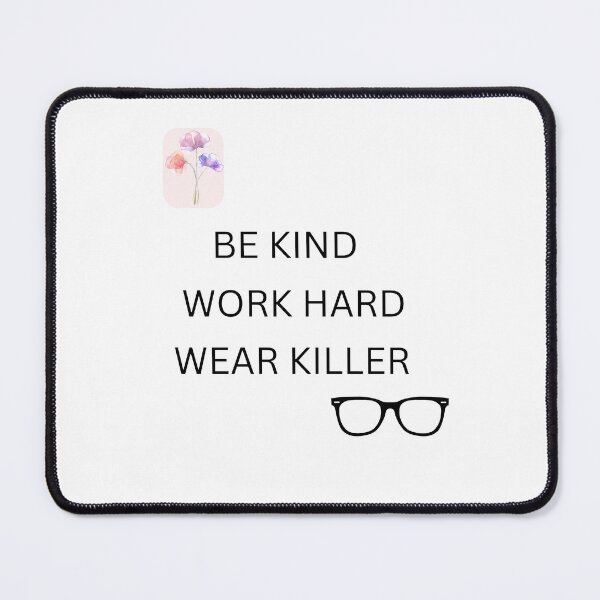 Item preview, be kind, work hard, wear killer glasses designed and sold by DijaOutlet.