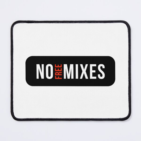 Item preview, No Free Mixes designed and sold by Jimmy DeRosa.