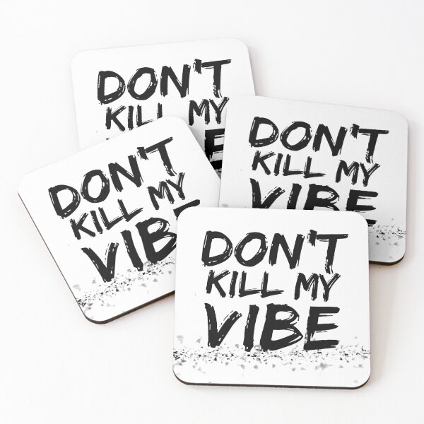 Item preview, Don't Kill My Vibe designed and sold by 4Designbyme.