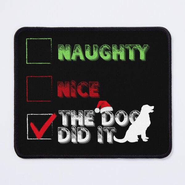 Item preview, Cool Funny Christmas List - Nice, Naughty, The Dog Did it designed and sold by laiwole.