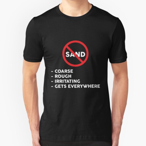 Say No To Sand Slim Fit T-Shirt