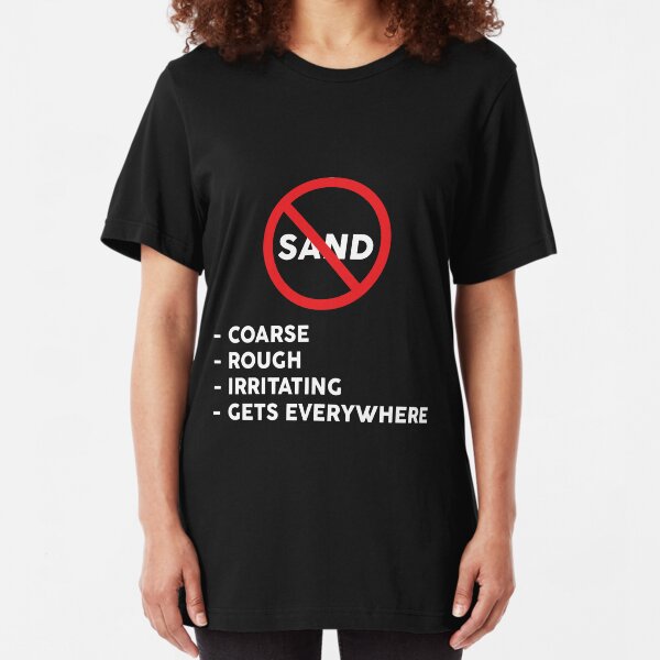 Say No To Sand Slim Fit T-Shirt
