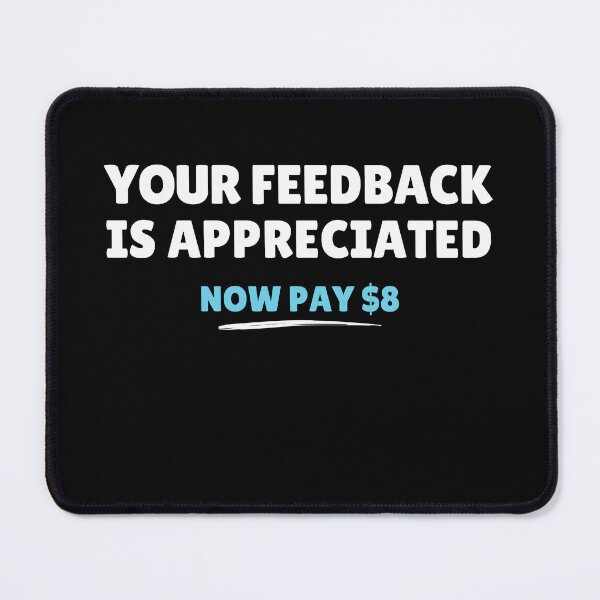 Item preview, Your Feedback is Appreciated Now Pay designed and sold by Echo Dusk.