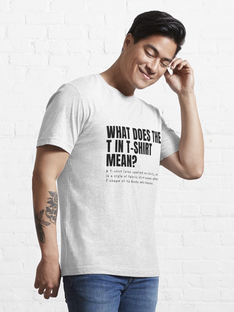 What Does in Tshirt Mean" Essential T-Shirt for Sale by PatternLegend | Redbubble