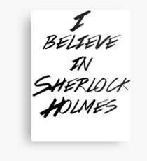 I Believe in Sherlock Holmes Metal Print