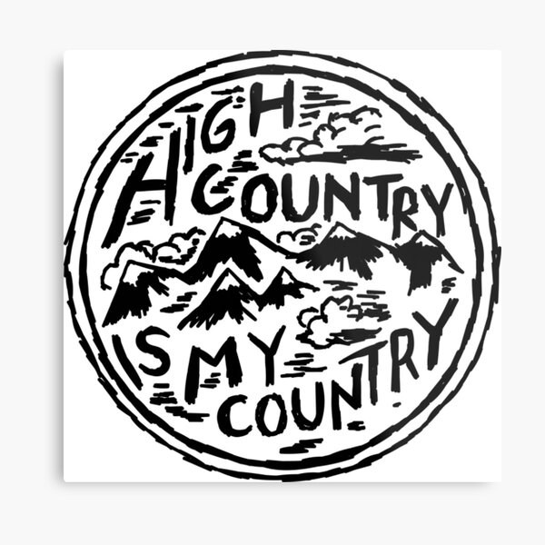 Item preview, High Country Is My Country  designed and sold by Bradford  Stahl.