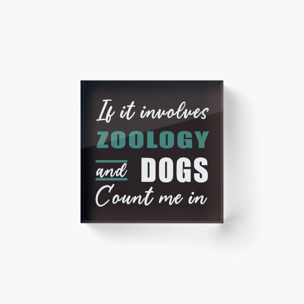 Item preview, If It Involves Zoology And Dogs, Funny Zoo  designed and sold by Aerial Addicts.