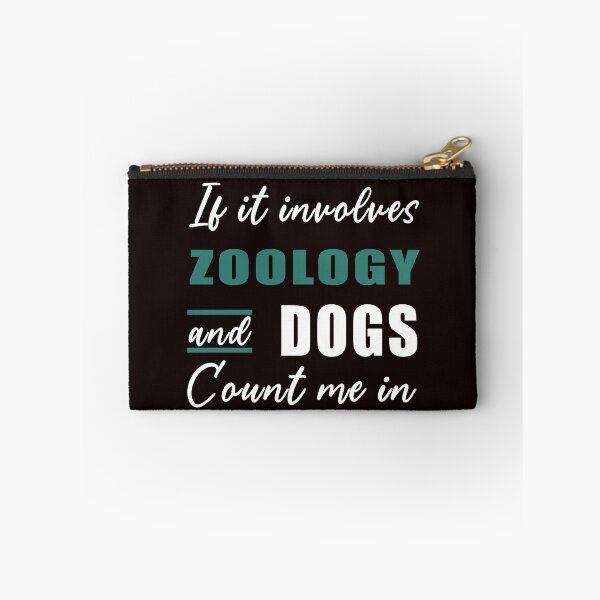 Item preview, If It Involves Zoology And Dogs, Funny Zoo  designed and sold by Aerial Addicts.