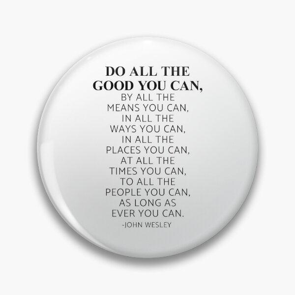 Item preview, Do all the good you can, By all the means you can, John Wesley Quote designed and sold by ArtfulZuzu.