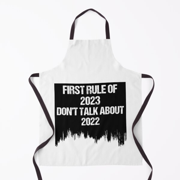 Item preview, first rule of 2023 don't talk about 2022, hello 2023 designed and sold by yssnyd.