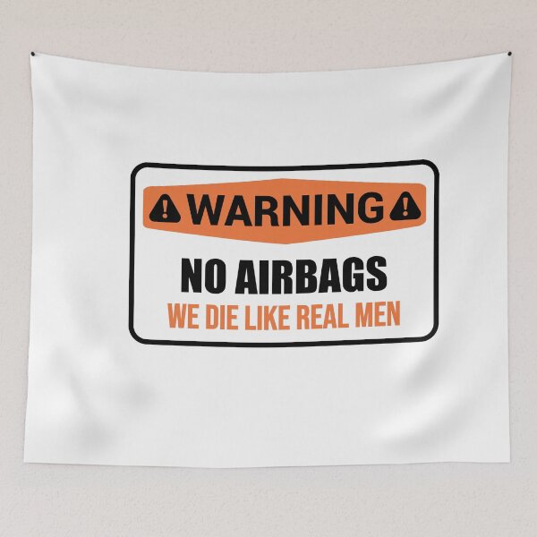 Item preview, WARNING No AirBags we die like real men designed and sold by Mehdi Art.
