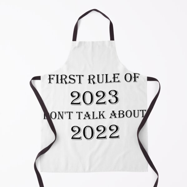 Item preview, first rule of 2023 don't talk about 2022 designed and sold by yssnyd.