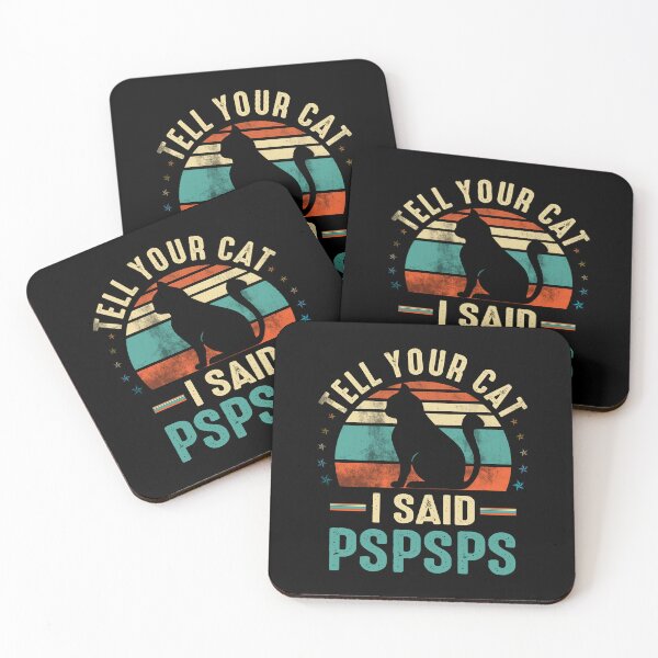Item preview, tell your cat i said pspspspspspspsp designed and sold by Simeon	 Dorelus.