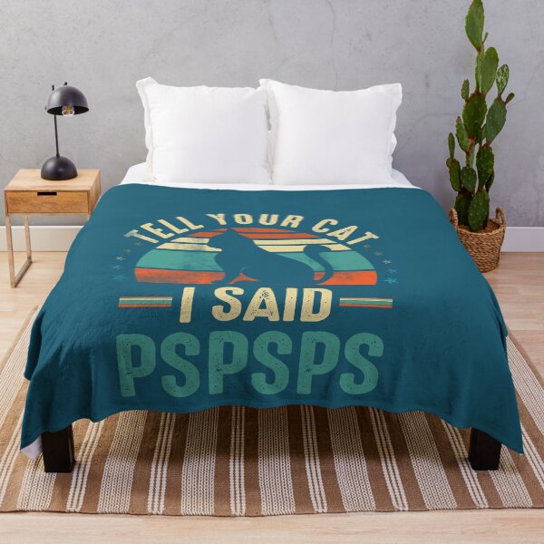 Item preview, tell your cat i said pspspspspspspsp designed and sold by Simeon	 Dorelus.