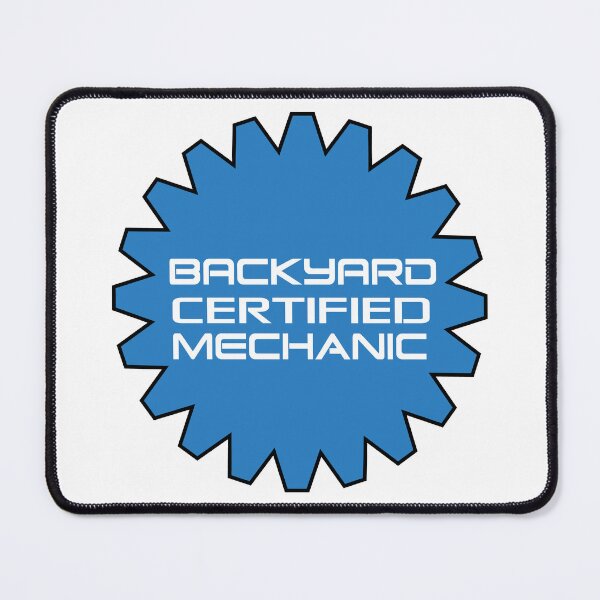 Item preview, Back Yard Certified Mechanic designed and sold by High Octane Image Photography.