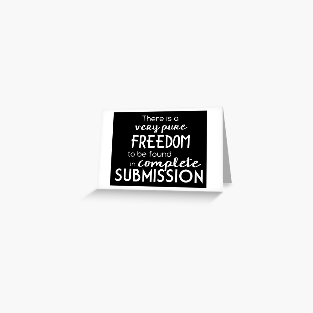 "Submission is freedom" Greeting Card by BDSMTShirt Redbubble