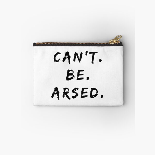 Item preview, Can't Be Arsed Funny Statement For When You Can't Be Arsed designed and sold by Black Onyx Designs.