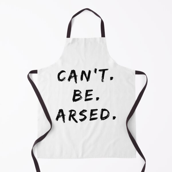 Item preview, Can't Be Arsed Funny Statement For When You Can't Be Arsed designed and sold by Black Onyx Designs.