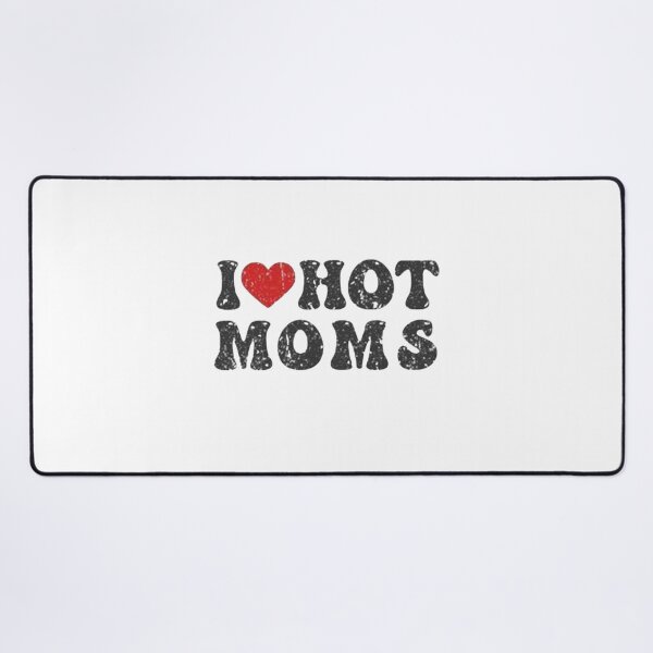 Item preview, Copy of Copy of Copy of Copy of I love hot Moms shirt_I heart hot Moms, I heart dilfs, love hot Moms, humor&funny dilfs,hot Moms designed and sold by Sophistical.