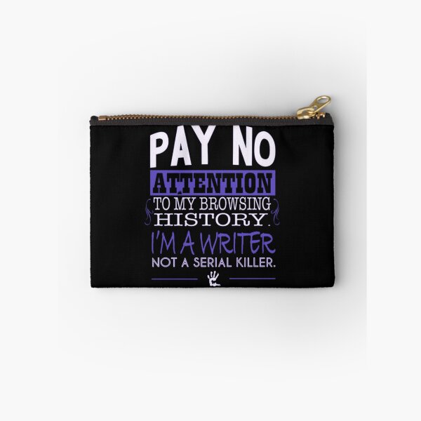 Item preview, Pay no attention to my browsing history.I'm a writer not a serial killer designed and sold by Handrixx.