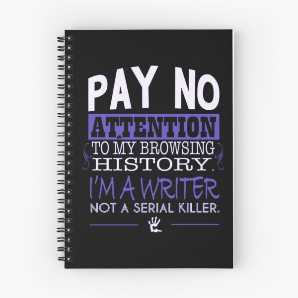 Item preview, Pay no attention to my browsing history.I'm a writer not a serial killer designed and sold by Handrixx.