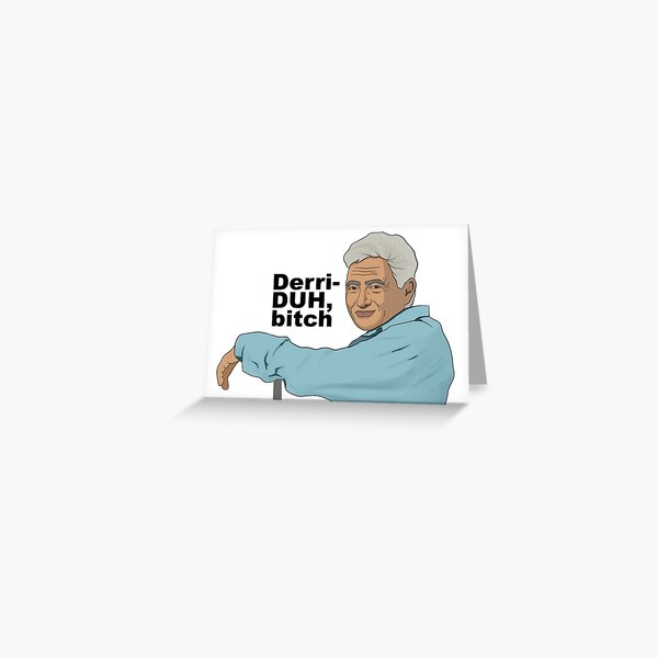 Derri-DUH, bitch Greeting Card