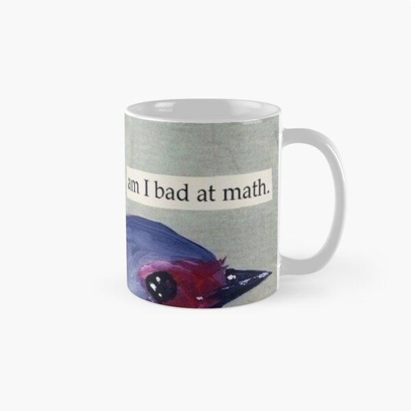 Item preview, Bad At Math Meme designed and sold by Panicked Pixie.