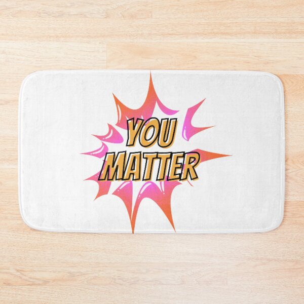 Item preview, You Matter designed and sold by AnnaleeArts.